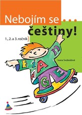 Nebojím se češtiny! 1., 2. a 3. ročník
