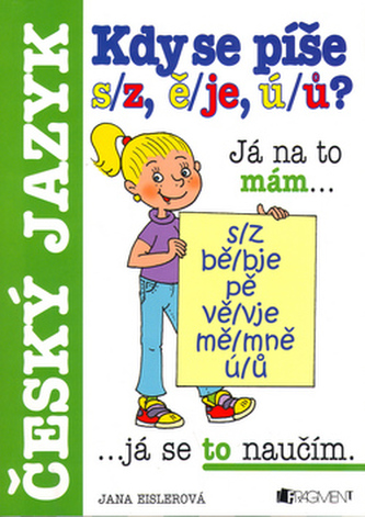 Kdy se píše s/z, ě/je, ú/ů? Český jazyk Kdy se píše s/z, ě/je, ú/ů? Český jazyk