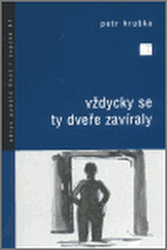 Vždycky se ty dveře zavíraly