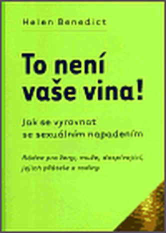 To není vaše vina! Jak se vyrovnat se sexuálním napadením To není vaše vina! Jak se vyrovnat se sexuálním napadením