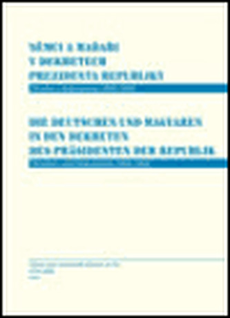 Němci a Maďaři v dekretech prezidenta republiky. Studie a dokumenty 1940–1945
