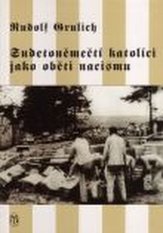 Sudetoněmečtí katolíci jako oběti nacismu