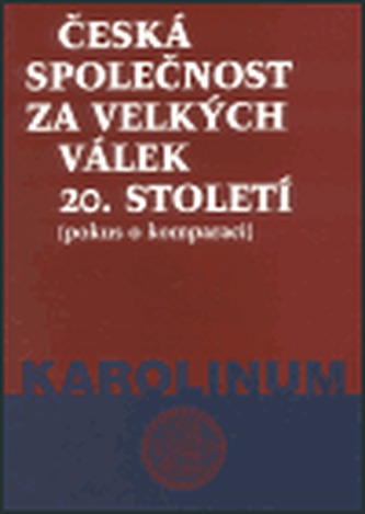 Česká společnost za velkých válek 20. století