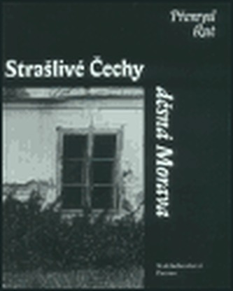 Strašlivé Čechy, děsná Morava