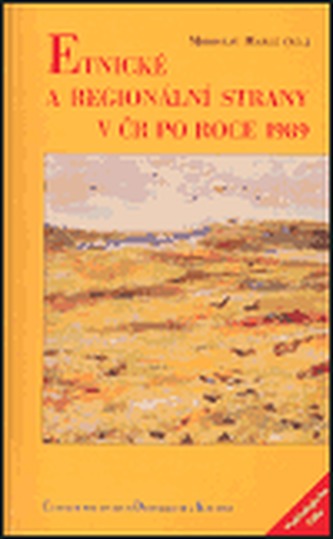 Etnické a regionální strany v ČR po roce 1989 Etnické a regionální strany v ČR po roce 1989