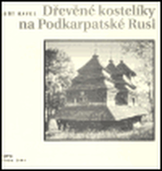 Dřevěné kostelíky na Podkarpatské Rusi