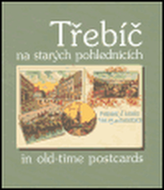 Třebíč na starých pohlednicích