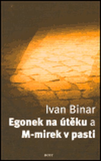 Egonek na útěku a M-mirek v pasti