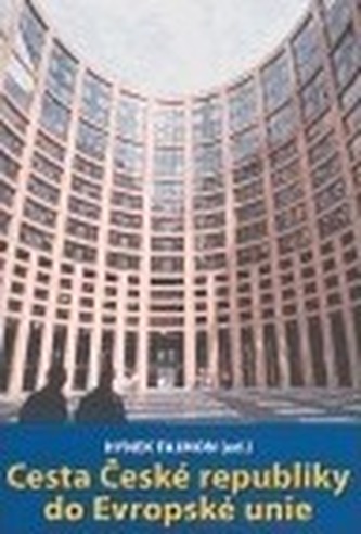 Cesta České republiky do Evropské unie Cesta České republiky do Evropské unie