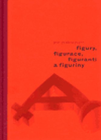 Figury, figurace, figuranti a figuríny