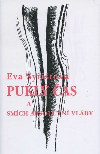 Puklý čas a smích absolutní vlády Puklý čas a smích absolutní vlády