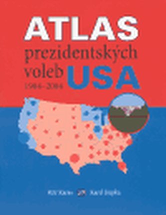 Atlas prezidentských voleb USA 1904-2004