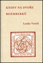 Knihy na dvoře Rožmberků + CD-ROM