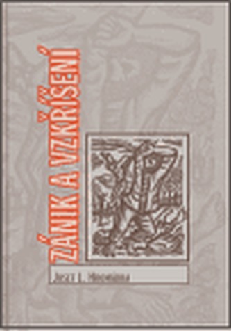 Zánik a vzkříšení