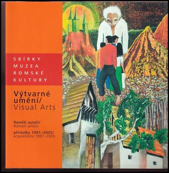 Sbírky Muzea romské kultury. Výtvarné umění (přírústky 1991-2005) / romští autoři
