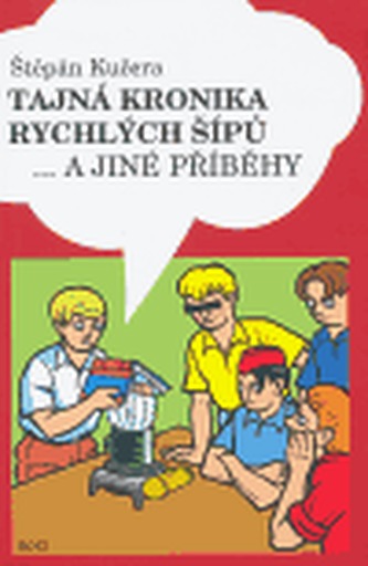 Tajná kronika Rychlých šípů