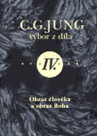 Výbor z díla IV. - Obraz člověka a obraz Boha