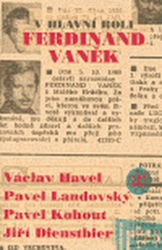 V hlavní roli Ferdinand Vaněk V hlavní roli Ferdinand Vaněk