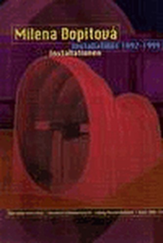 Milena Dopitová - Installations 1992 - 1999