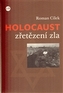 Holocaust - zřetězení zla
