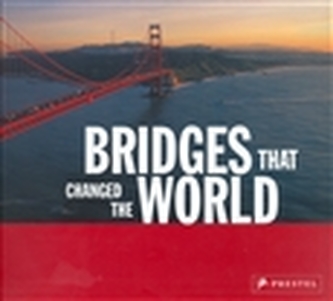 Bridges that Changed the World
