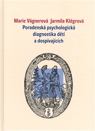 Poradenská psychologická diagnostika dětí a dospívajících Poradenská psychologická diagnostika dětí a dospívajících