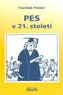 Pes v 21. století
