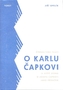 Čtrnáctero prací o Karlu Čapkovi a ještě jedna o Josefu Čapkovi