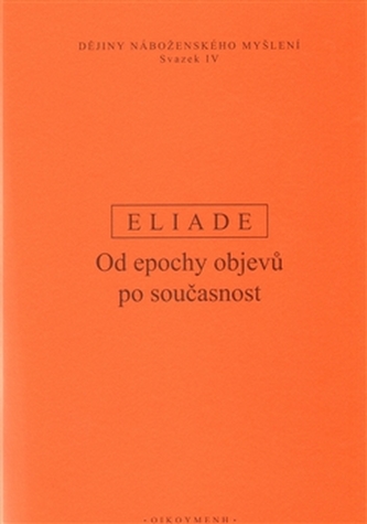 Od epochy objevů po současnost - Dějiny náboženského myšlení IV. Od epochy objevů po současnost - Dějiny náboženského myšlení IV.