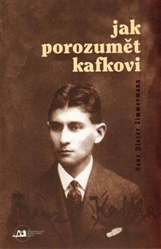 Jak porozumět Kafkovi Jak porozumět Kafkovi