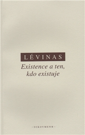 Existence a ten, kdo existuje Existence a ten, kdo existuje