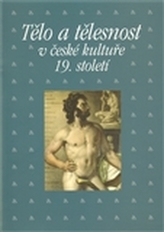 Tělo a tělesnost v české kultuře 19. století