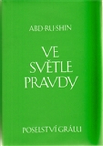 Ve světle pravdy - Poselství Grálu