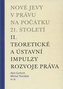 Nové jevy v právu na počátku 21. století - sv. 2 - Teoretické a ústavní impulzy