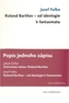 Popis jednoho zápisu - Zotročený mýtus: Roland Barthes; Roland Barthes - od ideologie k fantasmatu