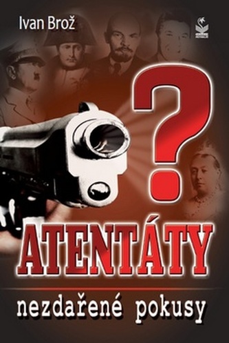Atentáty Nezdařené pokusy Atentáty Nezdařené pokusy