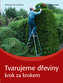 Tvarujeme dřeviny
