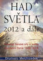 Had světla 2012 a dále
