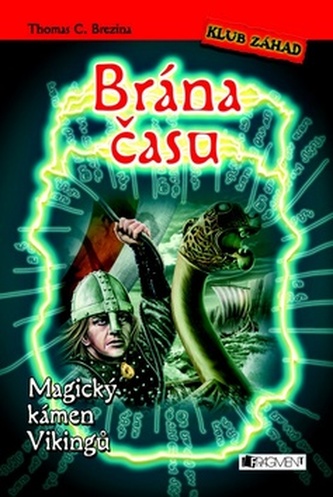 Brána času Magický kámen Vikingů Brána času Magický kámen Vikingů