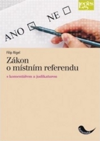 Zákon o místním referendu s komentářem a judikaturou Zákon o místním referendu s komentářem a judikaturou