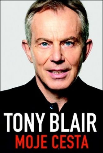 Tony Blair Moje cesta Tony Blair Moje cesta