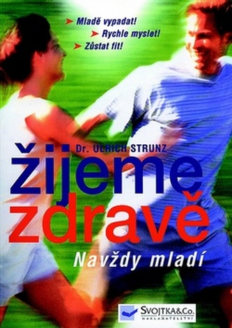 Žijeme zdravě: navždy mladí