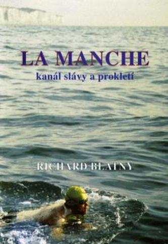La Manche - kanál slávy a prokletí