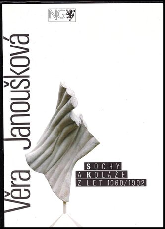 Janoušková V.-Sochy a koláže z let 1960-92