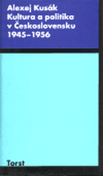 Kultura a politika v Československu 1945-1956