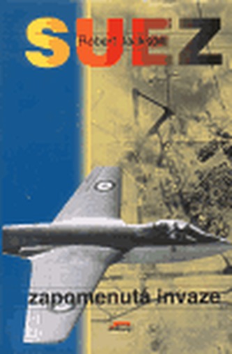 Suez - zapomenutá invaze