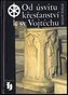 Od úsvitu křesťanství k sv. Vojtěchu