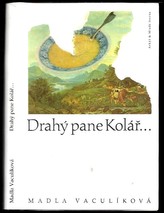 Drahý pane Kolář...