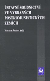 Ústavní soudnictví ve vybraných postkomunistických zemích