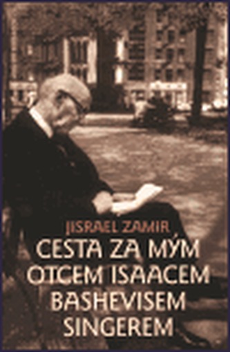 Cesta za mým otcem Isaakem Bashevisem Singerem
